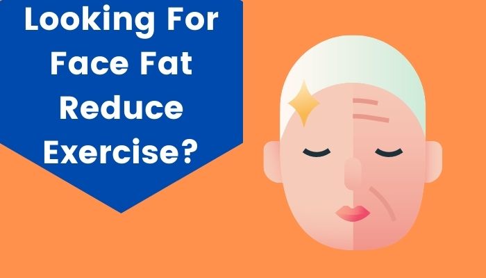 face fat exercise